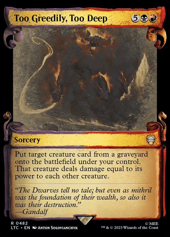 Too Greedily, Too Deep — Tales of Middle-earth Commander (LTC) #482