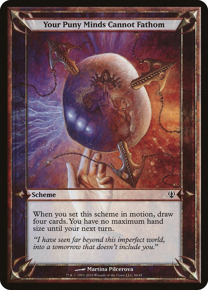 Your Puny Minds Cannot Fathom — Archenemy Schemes (OARC) #44★