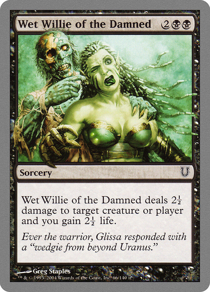 Wet Willie of the Damned — Unhinged (UNH) #66